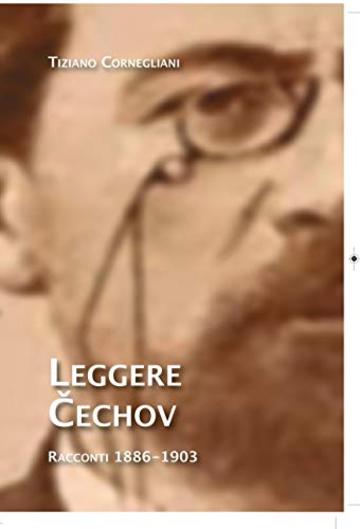 Leggere Čechov: Racconti 1886-1903