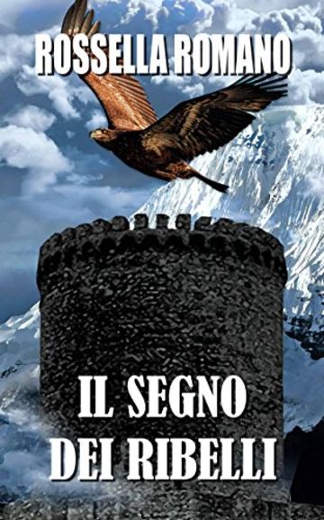 Il Segno dei Ribelli: Romanzo fantasy. Versione integrale.