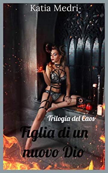 Figlia di un nuovo Dio (Trilogia del Caos Vol. 2)