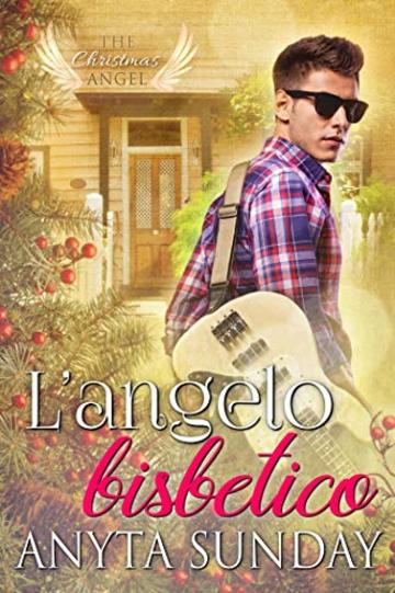 L'angelo bisbetico (The Christmas Angel Vol. 6)