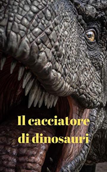 Il cacciatore di dinosauri