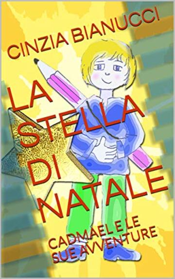 LA STELLA DI NATALE: CADMAEL E LE SUE AVVENTURE