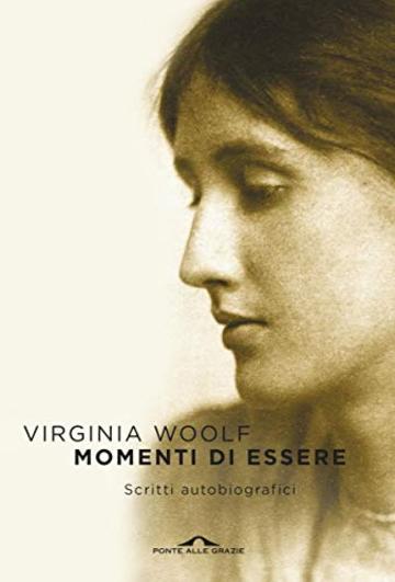 Momenti di essere: Scritti autobiografici