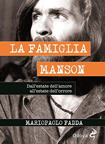 La Famiglia Manson: Dall'estate dell'amore all'estate dell'orrore