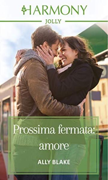 Prossima fermata: amore