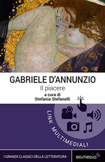 Il piacere. Con espansione online (annotato) (I Grandi Classici Multimediali Vol. 21)