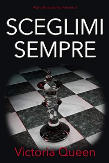 Sceglimi Sempre (Alpha Boys Series Vol. 3)