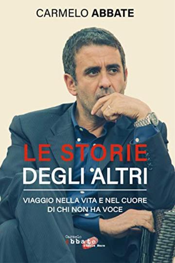 Le storie degli altri: Viaggio nella vita e nel cuore di chi non ha voce