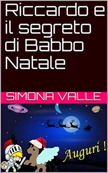 Riccardo e il segreto di Babbo Natale (Riccardo e il Pianeta dei Cavalieri)