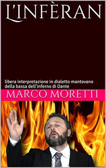 L'infèran: libera interpretazione in dialetto mantovano della bassa dell'inferno di Dante (TEMPUS FUGIT Vol. 1)