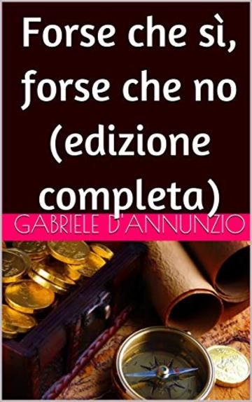 Forse che sì, forse che no (edizione completa)