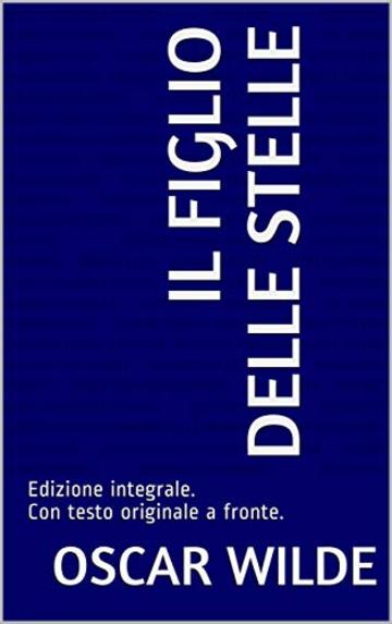 Il Figlio delle Stelle: Edizione integrale. Con testo originale a fronte. (Il Sapere Vol. 12)