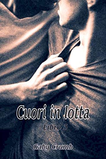 Cuori in lotta: Libro 3