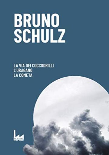 La via dei Coccodrilli | L'uragano | La cometa (La Bolla Vol. 1)