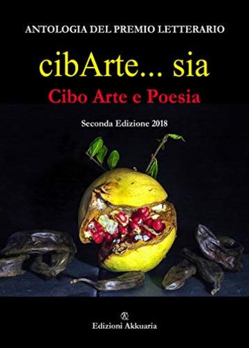 CibARTE ...sia: Cibo Arte e Poesia