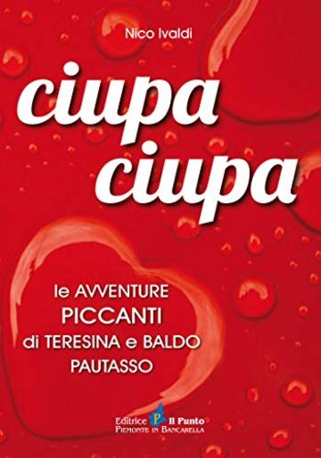 Ciupa Ciupa: Le avventure piccanti di Teresina e Baldo Pautasso