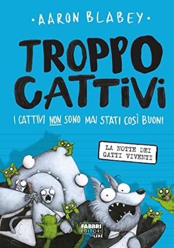 Troppo cattivi. 4  La notte dei gatti viventi