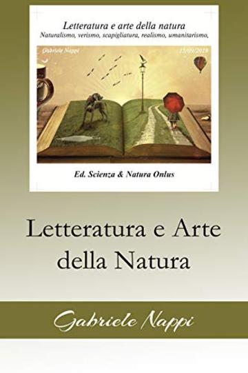 Letteratura e Arte della Natura: Naturalismo, Verismo, Scapigliatura, Realismo, Umanitarismo