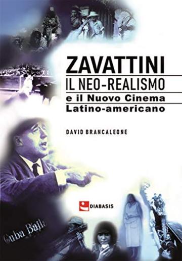 Zavattini : Il Neo-realismo e il Nuovo Cinema latino-americano volume secondo