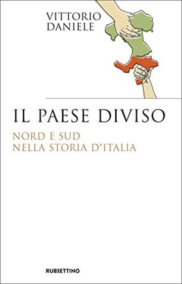 Il paese diviso: Nord e Sud nella storia d'Italia