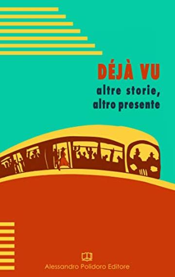 Déjà vu: altre storie, altro presente (Perkins Vol. 7)