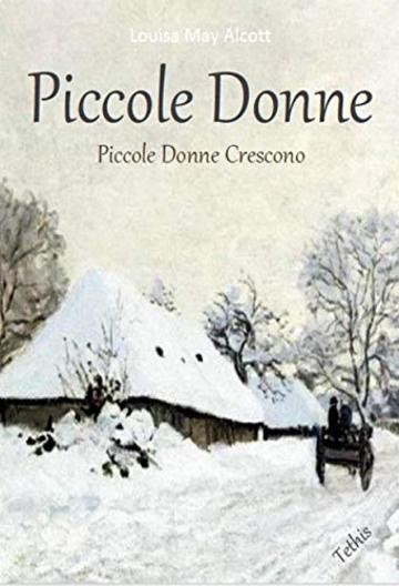 Piccole Donne - Piccole donne crescono: Nuova traduzione integrale