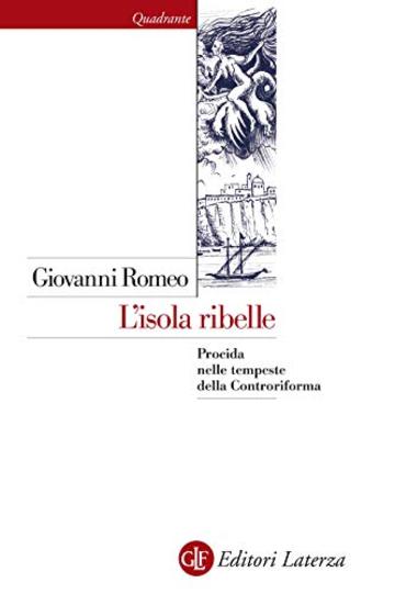 L'isola ribelle: Procida nelle tempeste della Controriforma