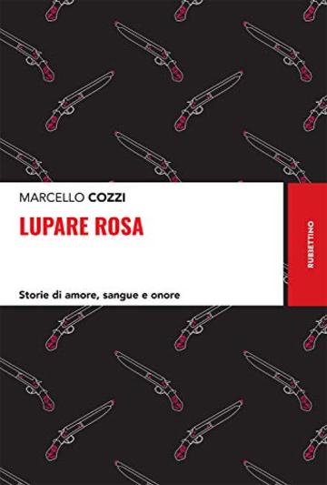 Lupare rosa: Storie di amore, sangue e onore