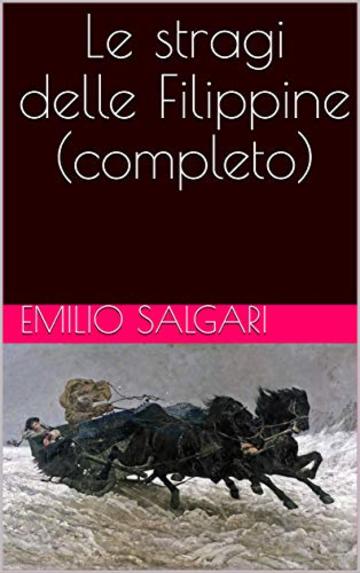 Le stragi delle Filippine (completo)