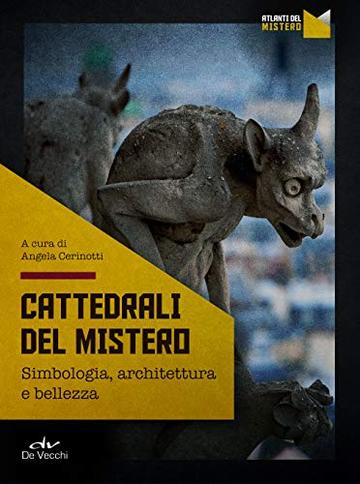 Cattedrali del mistero: Simbologia, architettura e bellezza