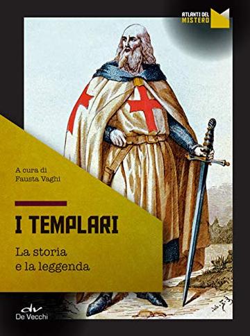 I templari: La storia e la leggenda