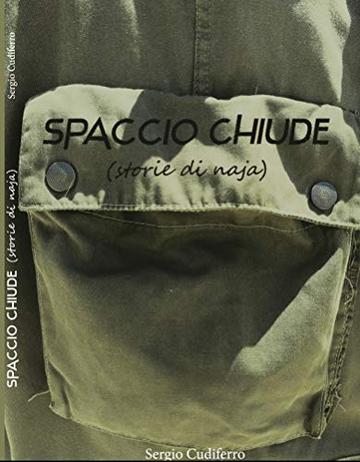 Spaccio Chiude (storie di naja)