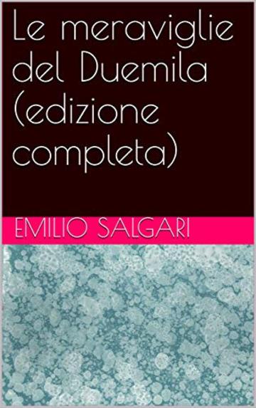 Le meraviglie del Duemila (edizione completa)