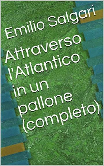 Attraverso l'Atlantico in un pallone (completo)