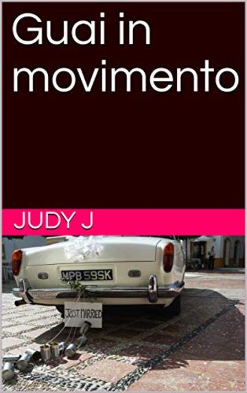 Guai in movimento (guai in vista Vol. 2)