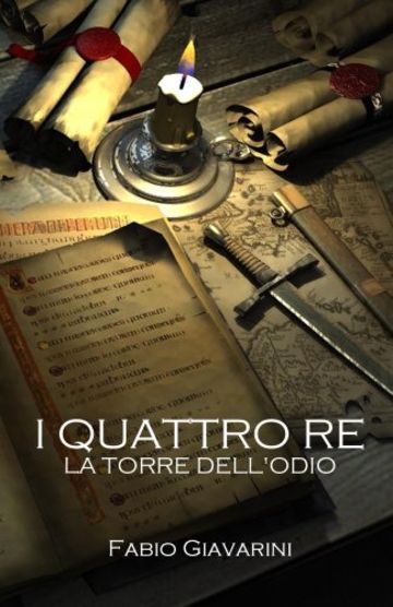 La Torre dell'Odio (I Quattro Re Vol. 2)