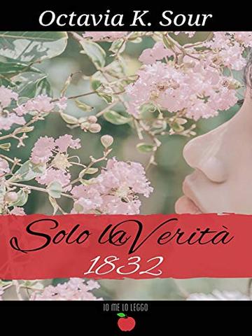 Solo la verità 1832 ( Collana Io me lo leggo)