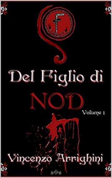 La Leggenda del Figlio di Nod: Volume 1 (Senes Vol. 2)