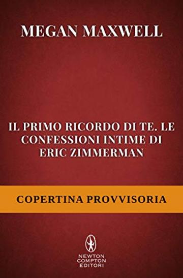 Il primo ricordo di te. Le confessioni intime di Eric Zimmerman