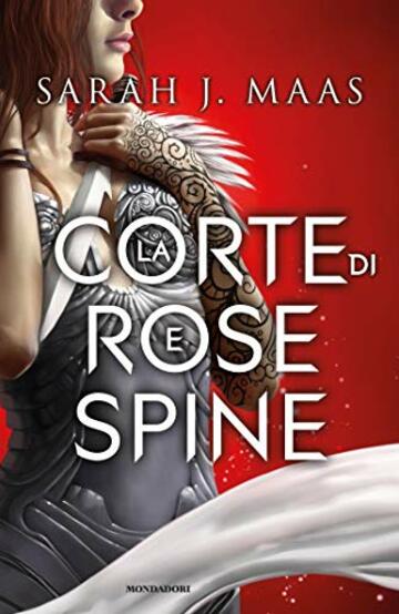 La corte di rose e spine (La serie della corte di rose e spine Vol. 1)