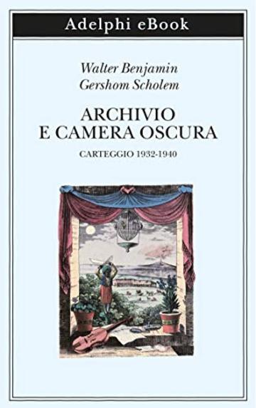 Archivio e camera oscura: Carteggio 1932-1940