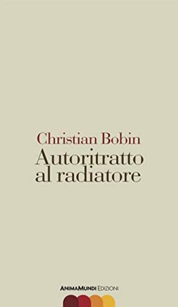 Autoritratto al radiatore (Scrittura nuda Vol. 2)