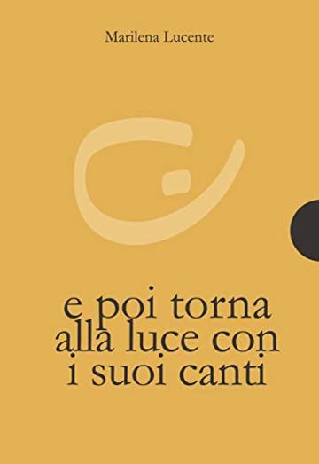 E poi torna la luce con i suoi canti (piccole gigantesche cose Vol. 4)