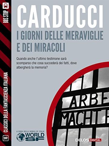 I giorni delle meraviglie e dei miracoli (Classici della Fantascienza Italiana)