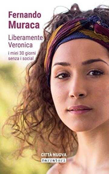 Liberamente Veronica: I miei 30 giorni senza i social