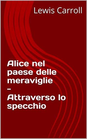 Alice nel paese delle meraviglie - Attraverso lo specchio