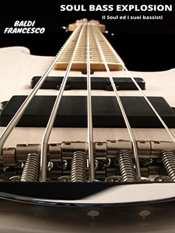 Soul Bass Explosion: Il Soul ed i suoi bassisti (Pillole di Blues Vol. 2)