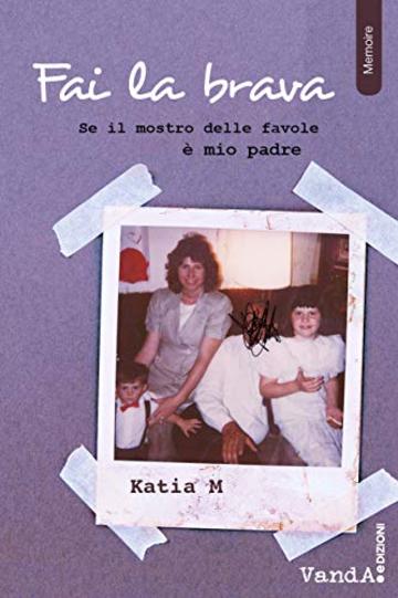 Fai la brava: Se il mostro delle favole è mio padre