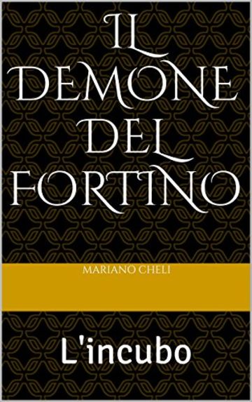 IL DEMONE DEL FORTINO: L'incubo