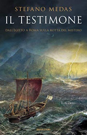 Il testimone: Dall'Egitto a Roma sulla rotta del Mistero